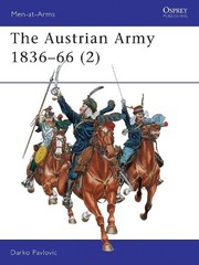 Darko Pavlovic The Austrian Army 1836–66 (2) (Paperback) Men-at-Arms