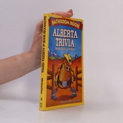 Bathroom Book of Alberta Trivia: Weird, Wacky and Wild  |  Marina Michaelides
