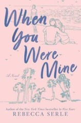 When You Were Mine – Paperback By Serle, Rebecca – VERY GOOD
