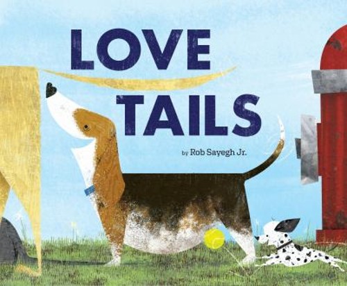 Love Tails Hardcover Rob Sayegh Jr.