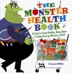 The Monster Health Book: A Guide to Eat- hardcover, 9780823419562, Edward Miller