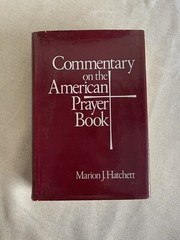 Commentary on the American Prayer Book Hatchett, Marion J., HBDC 1981 VG