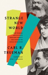 Strange New World: How Thinkers and Activists Redefined Identity and Sparked…