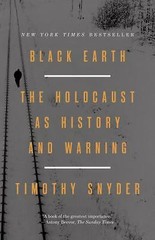 Black Earth : The Holocaust As History and Warning by Timothy Snyder