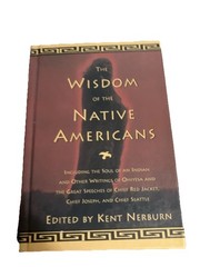 The Wisdom Of The Native Americans Edited By Kent Nerburn