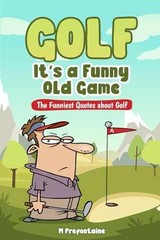 Golf It’s A Funny Old Game: The – Paperback, by Prefontaine M – Very Good x