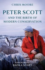 Chris Moore Peter Scott and the Birth of Modern Conserva (Paperback) (UK IMPORT)