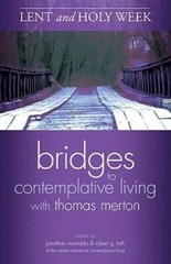 Lent and Holy Week (Bridges to Contemplative Living with Thomas Merton) – GOOD
