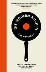 The Modern Kitchen: Objects that – Hardcover, by Hayward Tim – Very Good g