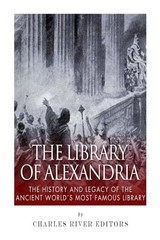 The Library of Alexandria: The Hist…, Charles River E