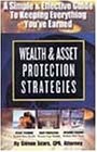 Wealth & Asset Protection Strategies: A Simple and Effective Guide to Keepin…