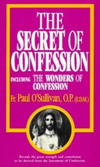 The Secret of Confession Including the Wonders of Confession Paul