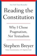 Reading the Constitution: Why I Chose Pragmatism, Not Textualism – VERY GOOD