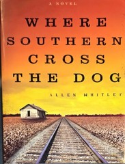 Where Southern Cross the Dog by Allen Whitley 1st Edition *SIGNED””