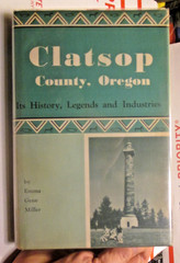 Clatsop County Oregon – A History – by Emma Gene Miller, hardcover 1958
