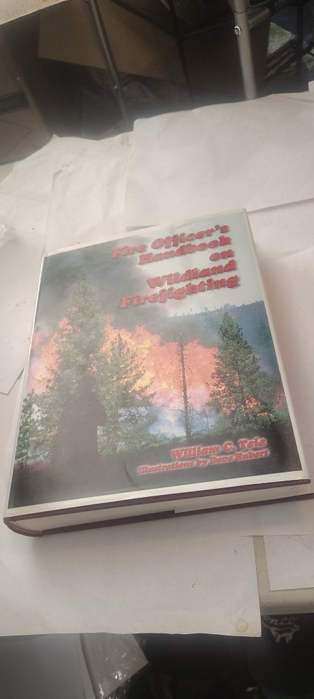 Fire Officer’s Handbook on Wildland Firefighting book William Teie 1997 INSCRIBE