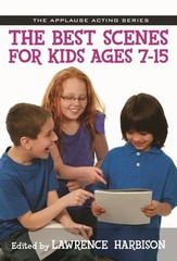 The Best Scenes for Kids Ages 7-15 by Harbison, Lawrence