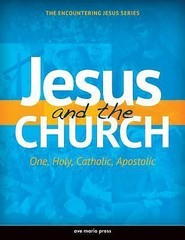 Jesus and the Church: One, Holy, Catholic, Apostolic (Encount – BRAND NEW