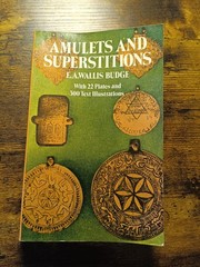 Amulets and Superstitions E.A. Wallis Budge 1978 Dover First Printing Occult