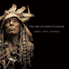 Art of John Coleman : Spirit, Lives, Legends, Hardcover by Clawson, Michael, …