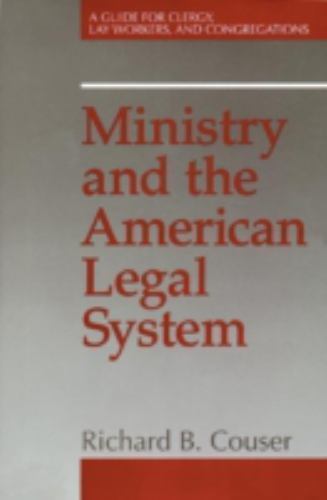 Ministry and the American Legal System: A Guide for Clergy, Lay Workers, and Con