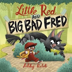 Little Red and Big Bad Fred – GOOD
