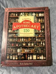 Forgotten Home Apothecary 250 Powerful Remedies Apelian PhD Paperback