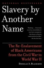 Slavery by Another Name: The Re-Enslavement of Black Americans from – VERY GOOD