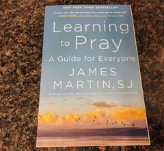 Learning to Pray : A Guide for Everyone by James Martin
