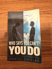 Who Says You Can’t? You Do by Daniel George Chidiac (2013, Trade Paperback)