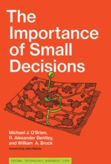 The Importance of Small Decisions – Hardcover By OBrien, Michael J – VERY GOOD