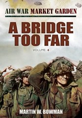 Bridge Too Far, A (Air War Market Garden, 4) by Bowman, Martin Hardback Book The