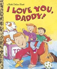 I Love You, Daddy (Little Golden Book) – Hardcover By Evans, Edie – GOOD
