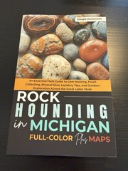 Rock Hounding in Michigan: Full-Color Plus Maps by Joseph Dankworth