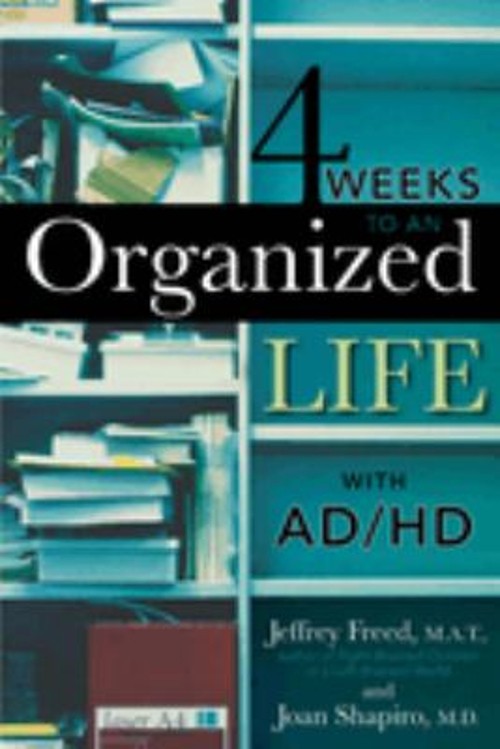 4 Weeks to an Organized Life with AD/HD Perfect Joan, Freed, Jeff