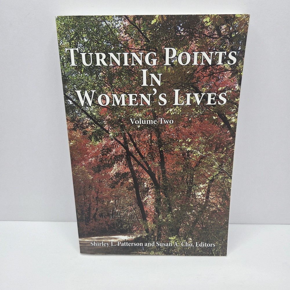 TURNING POINTS IN WOMEN’S LIVES, VOLUME TWO By Shirley L Patterson & Susan A Cho