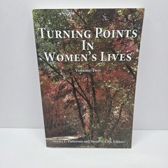 TURNING POINTS IN WOMEN’S LIVES, VOLUME TWO By Shirley L Patterson & Susan A Cho
