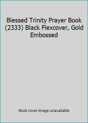 Blessed Trinity Book of Catholic Prayers Black Deluxe Cover 408 Pages…