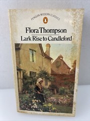 Lark Rise to Candleford (Modern Classics) By Flora Thompson. 1984 Paperback. ￼