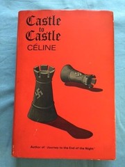 CASTLE TO CASTLE – FIRST BRITISH EDITION BY CELINE