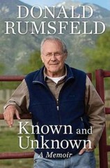 Known and Unknown: A Memoir – Hardcover By Rumsfeld, Donald – GOOD