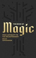 The Book of Magic: From Antiquity – Hardcover, by Copenhaver Brian – Very Good
