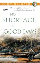 No Shortage of Good Days (John Gierach’s Fly-fishing Library)