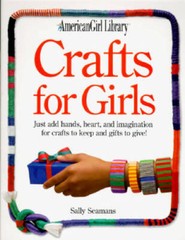 Crafts for Girls (American Girl Library) – Paperback By Seamans, Sally – GOOD
