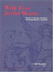 With Ever Joyful Hearts : Essays on Liturgy and Music : Honoring Marion J. Ha…