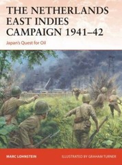 The Netherlands East Indies Campaign 194142: Japan’s Quest for Oil [Campaign, 36