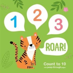123 Roar: Count to 10 with Peep-Through Pages – Board book By IglooBooks – GOOD