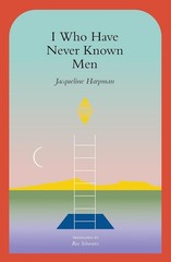 I Who Have Never Known Men by Jacqueline Harpman (2022, Paperback)