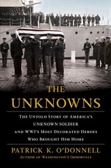 The Unknowns: The Untold Story of America�s Unknown Soldier and by O’Donnell