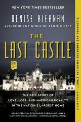 The Last Castle: The Epic Story of Love, Loss, and American Royalty in the N…